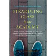 Straddling Class in the Academy by Ardoin, Sonja; Martinez, Becky; Washington, Jamie, 9781620367407