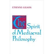 The Spirit of Mediaeval Philosophy by Gilson, Etienne, 9780268017408