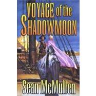 Voyage of the Shadowmoon by Sean McMullen, 9780312877408