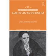 The Routledge Introduction to American Modernism by Wagner-Martin; Linda, 9781138847408