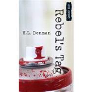 Rebel's Tag by Denman, K. L., 9781551437408