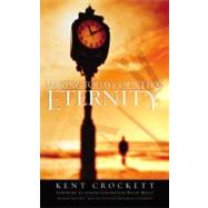 Making Today Count for Eternity by Crockett, Kent, 9781576737408