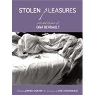 Stolen Pleasures Selected Stories of Gina Berriault by Berriault, Gina; Gardner, Leonard; Vandenburgh, Jane, 9781582437408