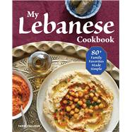 My Lebanese Cookbook by Fallous, Tarik, 9781641527408