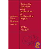 Differential Equations With Applications to Mathematical Physics by Ames, William F.; Harrell, Evans M., II; Herod, James V., 9780120567409