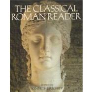The Classical Roman Reader New Encounters with Ancient Rome by Atchity, Kenneth J., 9780195127409