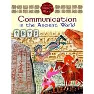 Communication in the Ancient World by Crabtree Publishing Company, 9780778717409