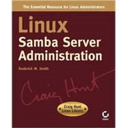 Linux Samba Server Administration : Craig Hunt Linux Library by Smith, Roderick W., 9780782127409