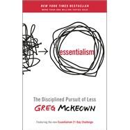 Essentialism The Disciplined Pursuit of Less by McKeown, Greg, 9780804137409