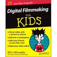 Digital Filmmaking for Kids for Dummies by Willoughby, Nick, 9781119027409