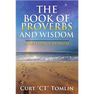 The Book of Proverbs and Wisdom by Tomlin, Curt, 9781400327409