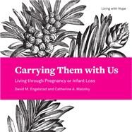 Carrying Them With Us by Engelstad, David; Malotky, Catherine, 9781506427409