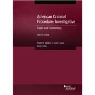 American Criminal Procedure: Investigative, Cases and Commentary, 12th by Stephen A. Saltzburg, Daniel J. Capra,David C. Gray, 9781636597409