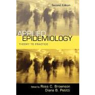 Applied Epidemiology Theory to Practice by Brownson, Ross C.; Petitti, Diana B., 9780195187410