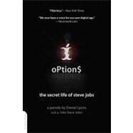 Options The Secret Life of Steve Jobs by Lyons, Daniel, 9780306817410