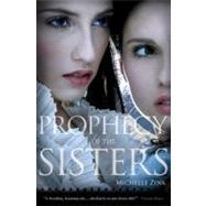 Prophecy of the Sisters by Zink, Michelle, 9780316027410