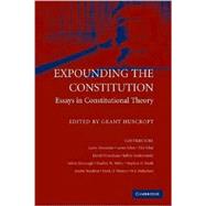 Expounding the Constitution: Essays in Constitutional Theory by Edited by Grant  Huscroft, 9780521887410