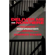 Deliver Me from Nowhere The Making of Bruce Springsteen's Nebraska by Zanes, Warren, 9780593237410