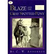 Blaze and the Gray Spotted Pony by Anderson, C.W.; Anderson, C.W., 9780689817410