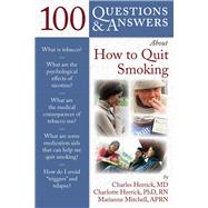 100 Questions  &  Answers About How to Quit Smoking by Herrick, Charles; Herrick, Charlotte; Mitchell, Marianne, 9780763757410