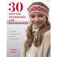 30 Knitted Headbands and Ear...,Hope, Jenise,9780811717410