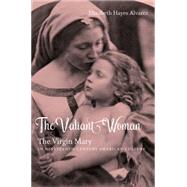 The Valiant Woman by Alvarez, Elizabeth Hayes, 9781469627410