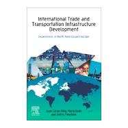 International Trade and Transportation Infrastructure Development by Villa, Juan; Boile, Maria; Theofanis, Sotirios, 9780128157411