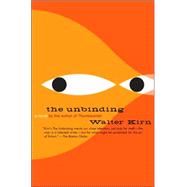 The Unbinding by KIRN, WALTER, 9780307277411