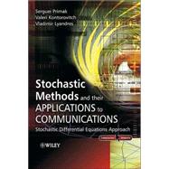 Stochastic Methods and their Applications to Communications Stochastic Differential Equations Approach by Primak, Serguei; Kontorovich, Valeri; Lyandres, Vladimir, 9780470847411
