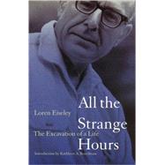 All the Strange Hours by Eiseley, Loren C.; Boardman, Kathleen A., 9780803267411