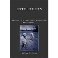 Intertexts Writings on Language, Utterance, and Context by Hanks, William F., 9780847687411