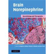 Brain Norepinephrine by Ordway, Gregory A., Ph.D.; Schwartz, Michael A., M.D.; Frazer, Alan, 9781107407411