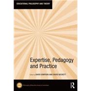 Expertise, Pedagogy and Practice by Simpson; David, 9781138647411