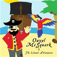Ouzel Mcsquark and the Island Adventure by Powell, J.; Powell, Alexander; Albon, Marcus, 9781503267411