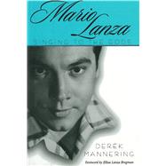 Mario Lanza : Singing to the Gods by Mannering, Derek, 9781578067411