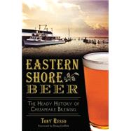 Eastern Shore Beer by Russo, Tony; Griffith, Douglas, 9781626197411