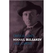 Mikhail Bulgakov by Curtis, J. A. E., 9781780237411