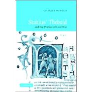 Statius' Thebaid and the Poetics of Civil War by Charles McNelis, 9780521867412