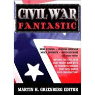 Civil War Fantastic by Martin Greenberg, 9780743487412