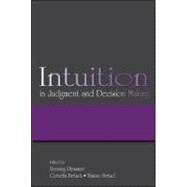 Intuition in Judgment and Decision Making by Plessner; Henning, 9780805857412