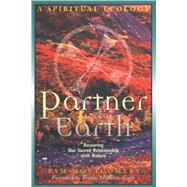Partner Earth : A Spiritual Ecology by Montgomery, Pam, 9780892817412