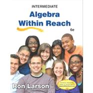 Intermediate Algebra Within Reach by Larson, Ron, 9781285087412