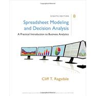 Spreadsheet Modeling & Decision Analysis: A Practical Introduction to Business Analytics by Ragsdale, Cliff, 9781305947412