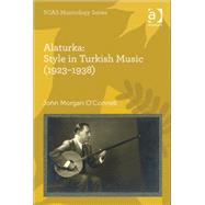 Alaturka: Style in Turkish Music (19231938) by O'Connell,John Morgan, 9781409447412