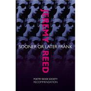 Sooner or Later Frank by Reed, Jeremy, 9781907587412