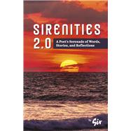 Sirenities 2.0 A Poet's Serenade of Words, Stories, and Reflections by Sir, 9798350927412