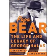 Papa Bear The Life and Legacy of George Halas by Davis, Jeff, 9780071477413
