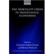 The Mortality Crisis in Transitional Economies by Cornia, Giovanni Andrea; Panicci, Renato, 9780198297413
