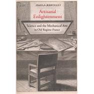 Artisanal Enlightenment by Bertucci, Paola, 9780300227413