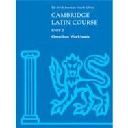 Cambridge Latin Course Unit 2 Omnibus Workbook North American edition by Corporate Author North American Cambridge Classics Project, 9780521787413